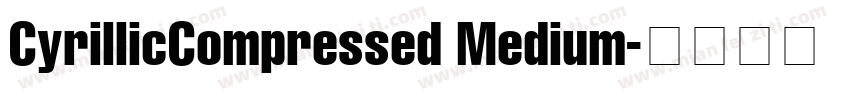 CyrillicCompressed Medium字体转换